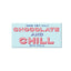 Chocolate and Chill Chocolate Bar